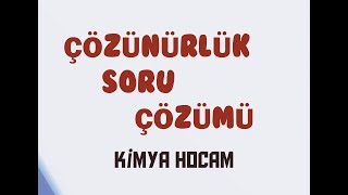 ÇÖZÜNÜRLÜK SORU ÇÖZÜMÜSINAVA HAZIRLIKGÜNCEL MÜFREDAT KİMYA HOCAM [upl. by Macfadyn]