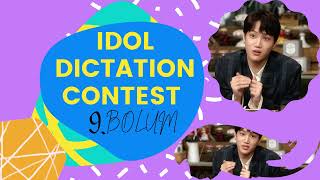 Türkçe Altyazılı Idol Dictation Contest 9 Bölüm [upl. by Orsini]