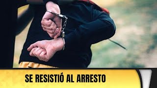 Se resistió al arresto [upl. by Ethelin]