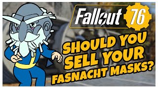 WHAT SHOULD YOU SELL YOUR FASNACHT MASK  Fallout 76 [upl. by Fraase862]