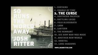 03 quotThe Cursequot Josh Ritter from 2010 album quotSo Runs the World Awayquot [upl. by Sol]