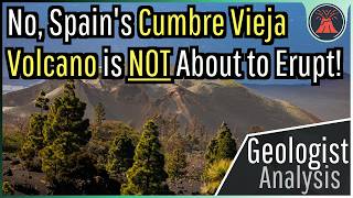 No Spains Cumbre Vieja Volcano is NOT About to Erupt Correcting Misinformation [upl. by Eynaffit]