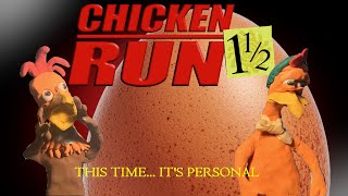 Chicken Run 1 and a Half [upl. by Balthazar]