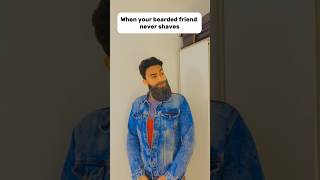 When your friend with a beard never shaves shorts comedy [upl. by Ganley13]