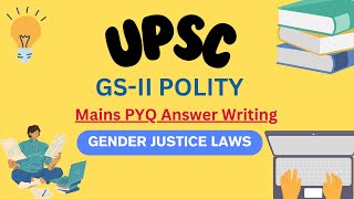 Gender Justice Laws  GS2 POLITY  Mains PYQ Answer Writing LIVE [upl. by Gingras634]