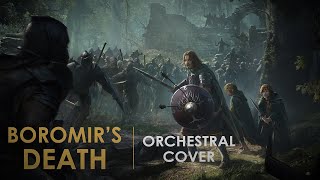 Boromirs Death Music  LOTR Orchestral Cover  Fanremake Music [upl. by Sibilla878]