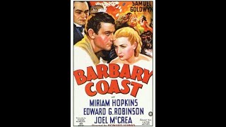 BARBARY COAST 1935 Theatrical Trailer  Miriam Hopkins Edward G Robinson Joel McCrea [upl. by Kirstyn]