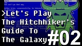 Lets Play The Hitchhikers Guide To The Galaxy with Commentary  Part 02 [upl. by Whitcher]