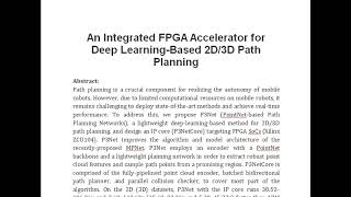 An Integrated FPGA Accelerator for Deep Learning Based 2D 3D Path Planning [upl. by Rbma857]