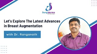 Latest Advances in Breast Augmentation  Dr Ranganath  Best Plastic Surgery Hospital in Bangalore [upl. by Eon]