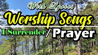 Worship Songs I Surrender Lord With Lyrics [upl. by Adaj]