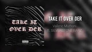 Vallerie Muthoni  TAKE IT OVER DER ft Silverstone Barz Official Audio [upl. by Acimak]