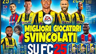 I MIGLIORI GIOCATORI SVINCOLATI SU FC 25 [upl. by Binny75]