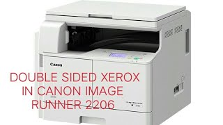 HOW TO PHOTOCOPY DOUBLE SIDED IN CANON IMAGE RUNNER 2206।XEROX I CANON IMAGE RUNNER 2206। [upl. by Asaeret]