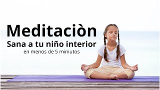 Meditación guiada para sanar el niño interior [upl. by Eloci]