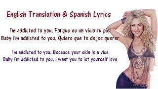 Shakira  Addicted To You  Lyrics English and Spanish [upl. by Ylrehs]