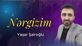 Yaşar Şairoğlu  Nərgizim  Yashar Shairoqlu Nergizim [upl. by Ennaul]