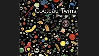 Cocteau Twins ‎– Evangeline Ep – Full [upl. by Chiou814]