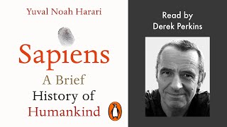 Sapiens by Yuval Noah Harari  Read by Derek Perkins  Penguin Audiobooks [upl. by Alokin745]