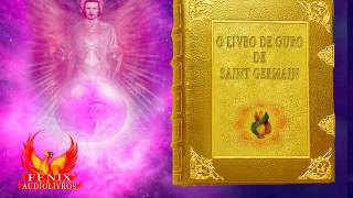 AUDIOLIVRO  22  O LIVRO DE OURO DE SAINT GERMAIN [upl. by Evanthe]