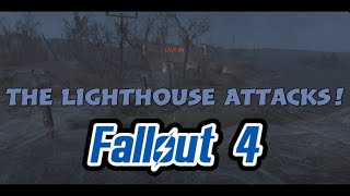 Fallout 4  Causing CHAOS  The Lighthouse Attacks [upl. by Hecklau]