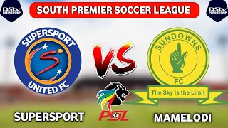 Supersport Utd Vs Mamelodi Sundowns Live Match 🔴 South Africa Premier Soccer League [upl. by Leonsis]