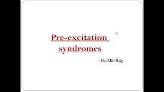 PreExcitation Syndrome  Dr Akif Baig [upl. by Marasco111]