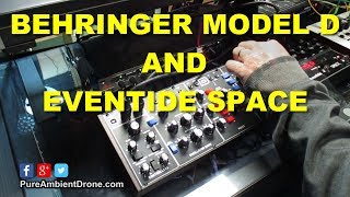 Behringer Model D and Eventide Space [upl. by Lotsyrk]