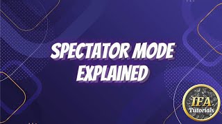 Spectator Mode Explained  IFA Tutorial [upl. by Enelyad490]