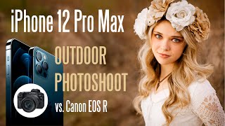 iPhone 12 Pro Max Outdoor Portrait Photoshoot Test Review vs Canon EOS R DSLR [upl. by Atilem405]