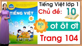 Tiếng việt lớp 1 sách chân trời sáng tạo  Chủ đề 10  Bài 3 ot ôt ơt Tiếng việt lớp 1 [upl. by Manoff]