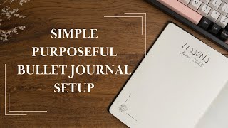 Simple and Purposeful Bullet Journal Setup for 2024 [upl. by Atteuqahc805]