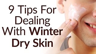 Dealing With Winter Skin Dryness  Preventing Dry Itchy Skin During Cold Weather Season [upl. by Lipps]