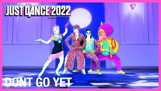 JUST DANCE 2022  Dont Go Yet by Camila Cabello Full Gameplay [upl. by Goodkin]