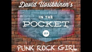 David Uosikkinens In The Pocket quotPunk Rock Girlquot Directed by Steve Acito amp Brent King [upl. by Ahsirk]