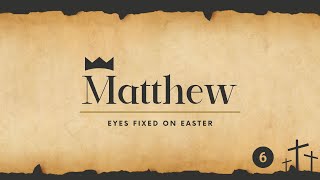 Matthew Eyes Fixed on Easter Part 6  MAR 24 2024  Cobourg Alliance Church [upl. by Latona]