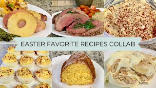 EASTER FAVORITE RECIPES COLLAB  HOLIDAY ENTREES SIDE DISHES DESSERTS  FAMILY FAVES  MUST TRY [upl. by Ebert522]