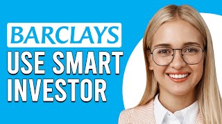 How To Use Barclays Smart Investor How Do I Use Barclays Smart Investor [upl. by Madson195]