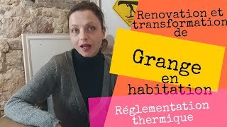 Réglementation thermique et rénovation de grange en habitation [upl. by Knuth]