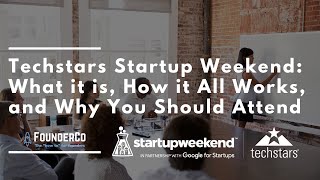 Techstars Startup Weekend What it is How it All Works and Why You Should Attend a Startup Weekend [upl. by Gentille]