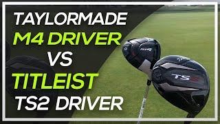 TAYLORMADE M4 DRIVER VS TITLEIST TS2 DRIVER [upl. by Danice]