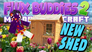 Minecraft  Flux Buddies 20 19  NEW SHED [upl. by Mahseh]