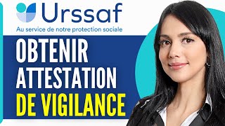 Comment Obtenir Une Attestation De Vigilance Urssaf 2024 [upl. by Karina]