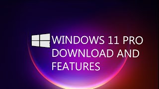 WINDOWS 11 PRO DOWNLOAD AND FEATURES [upl. by Moguel53]