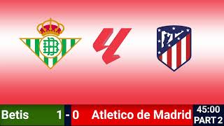 Betis vs Atletico de MadridLa Liga [upl. by Seraphim]