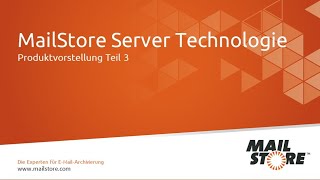 MailStore Server Produktvideo  Teil 3 Einblick in die Technologie [upl. by Aisatal]