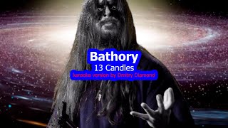 Bathory  13 Candles karaoke version by Dmitry Diamond [upl. by Dhiren]