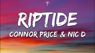 Connor Price amp Nic D  Riptide Lyrics [upl. by Willin101]