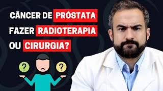 CÂNCER DE PRÓSTATA RADIOTERAPIA VERSUS CIRURGIA  DR MATHEUS AMARAL  UROLOGISTA [upl. by Akkina990]