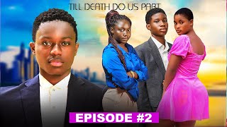 TILL DEATH DO US PART  EPISODE 2  JOSEPHINE FRED ELISHABA HEINZ [upl. by Usanis]